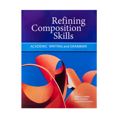 Refining Composition Skills Sixth Edition