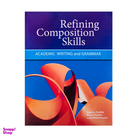 Refining Composition Skills Sixth Edition