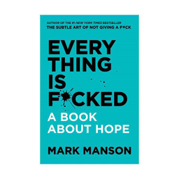 Every Thing is Fcked - Hardcover