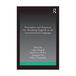 Principles and Practices for Teaching English as an International Language