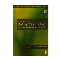A Guide to Doing Statistics in Second Language Research Using SPSS