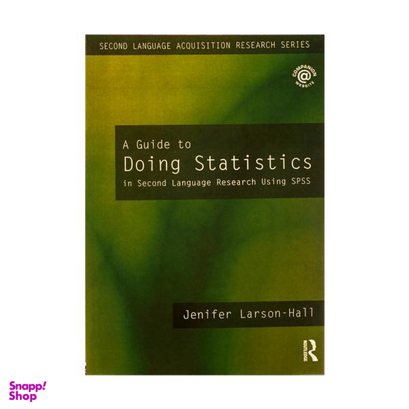 A Guide to Doing Statistics in Second Language Research Using SPSS