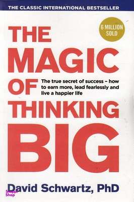 The Magic of Thinking Big