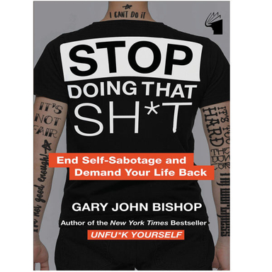 کتاب Stop Doing That Sh*t اثر Gary John Bishop نشر معیار علم