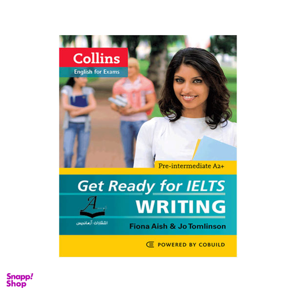 کتاب Collins English For Exams Get Ready For IELTS Writing اثر Fiona Aish And Jo Tomlinson نشر آرماندیس