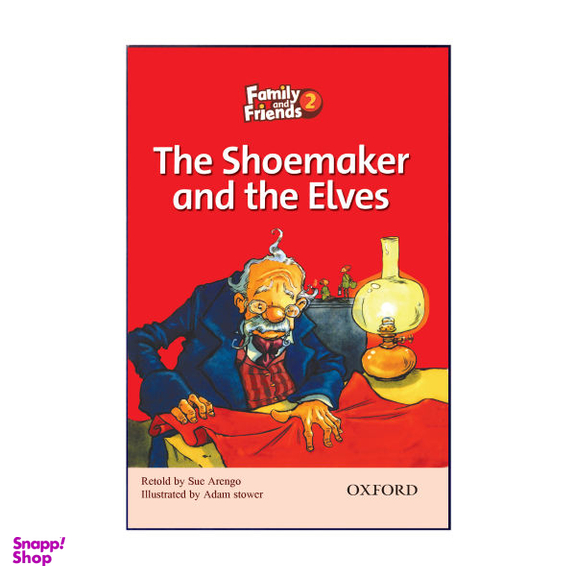 کتاب Family and Friends 2 The Shoemaker and the Elves اثر Sue Arengo نشر هدف نوین