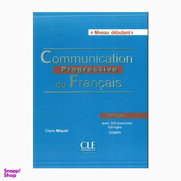 کتاب Communication Progressive du Francais Debutant 2 Edition اثر Claire Miquel انتشارات سیالای اینترنشنال