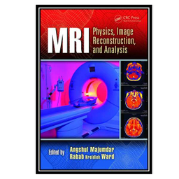 کتاب MRI physics image reconstruction and analysis اثر جمعی از نویسندگان انتشارات مولفین طلایی