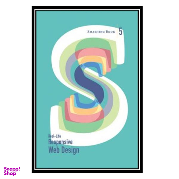 کتاب Smashing Book 5: Real-Life Responsive Web Design اثر Vitaly Friedman انتشارات مولفین طلایی