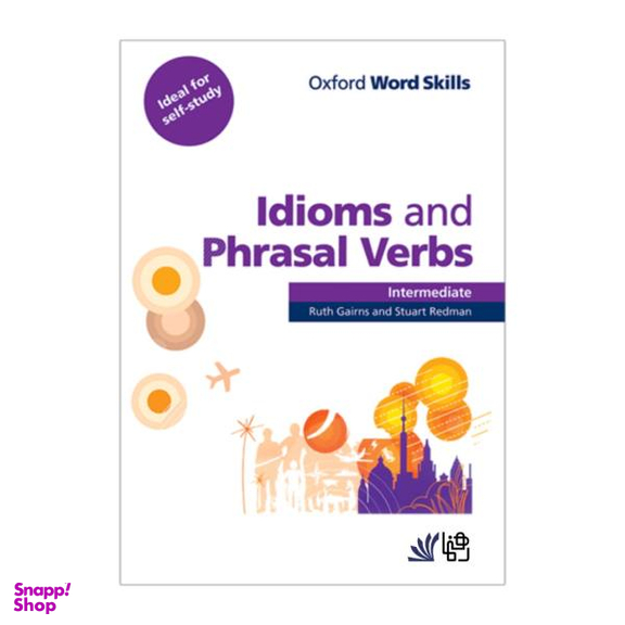 کتاب Idioms and Phrasal Verbs Intermediate Word Skills اثر Ruth Gairns and Stuart Redman انتشارات رهنما
