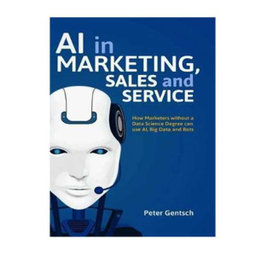 کتاب AI in Marketing،Sales and Service / اثر Peter Gentsch انتشارات مولفین طلایی