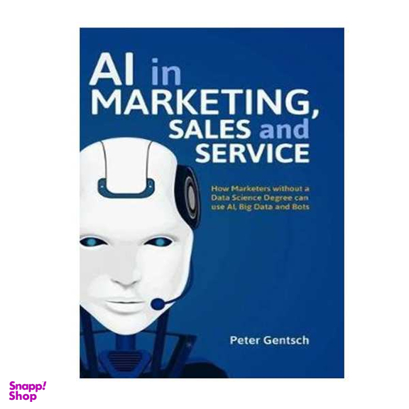 کتاب AI in Marketing،Sales and Service / اثر Peter Gentsch انتشارات مولفین طلایی