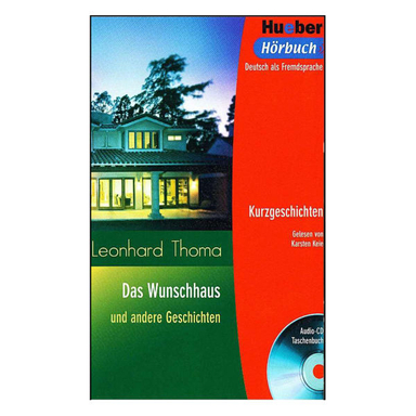 کتاب Das Wunschhaus und andere Geschichten / اثر Leonhard Thomas انتشارات هوبر