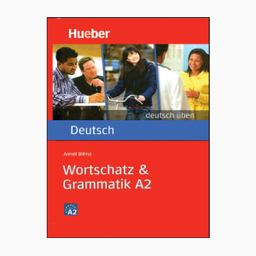 کتاب Wortschatz & Grammatik A2 اثر جمعی از نویسندگان انتشارات هوبر