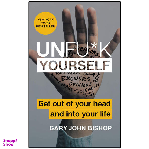 کتاب Unfuk Yourself Get Out of Your Head and into Your / اثر Gary John Bishop انتشارات نبض دانش