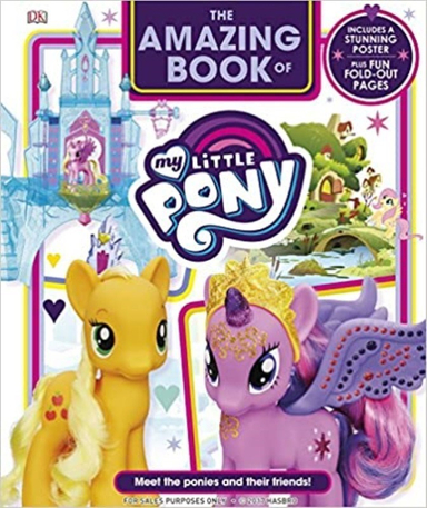 کتاب The Amazing Book Of My Little Pony اثر جمعی از نویسندگان انتشارات Dorling Kindersley