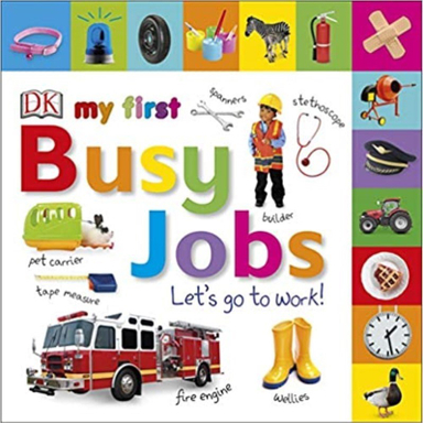 کتاب My First Busy Jobs Let's Go To Work اثر Sally Beets انتشارات دیکی