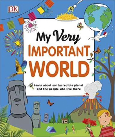 کتاب My Very Important World: For Little Learners Who Want To Know About The World انتشارات دیکی