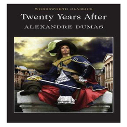 TWENTY YEARS AFTER (WORDSWORTH CLASSICS)