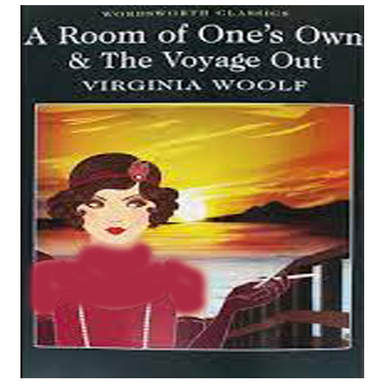 A ROOM OF ONE'S OWN & THE VOYAGE OUT (WORDSWORTH CLASSICS)