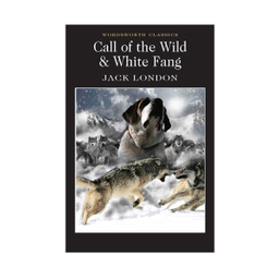 CALL OF THE WILD AND WHITE FANG (WORDSWORTH CLASSICS)