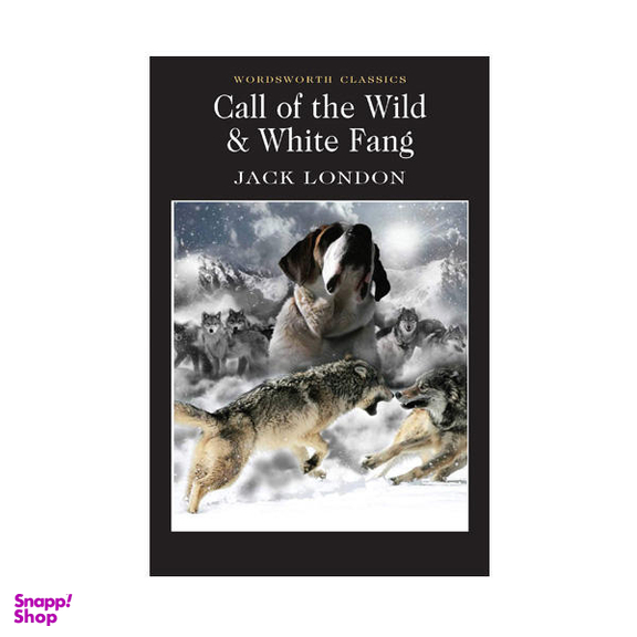 CALL OF THE WILD AND WHITE FANG (WORDSWORTH CLASSICS)