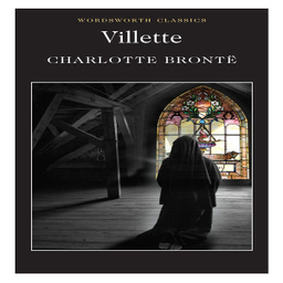 VILLETTE (WORDSWORTH CLASSICS)