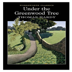 UNDER THE GREENWOOD TREE (WORDSWORTH COLLECTION)