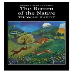RETURN OF THE NATIVE (WORDSWORTH CLASSICS)