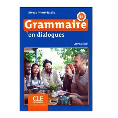 کتاب GRAMMAIRE EN DIALOGUES NIVEAU INTERMEDIAIRE B1 INTARNATIONAL اثر جمعی از نویسندگان انتشارات کلبه زبان
