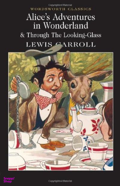 ALICE'S ADVENTURES IN WONDERLAND & THROUGH THE LOOKING-GLASS (WORDSWORTH CLASSICS)