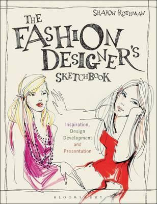 The Fashion Designer's Sketchbook: Inspiration، Design Development and Presentation (Required Reading Range)