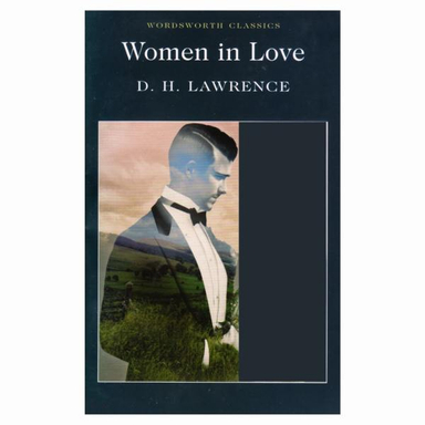 WOMEN IN LOVE (WORDSWORTH CLASSICS) (WADSWORTH COLLECTION)