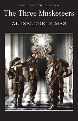 THE THREE MUSKETEERS (WORDSWORTH CLASSICS)