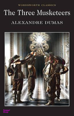 THE THREE MUSKETEERS (WORDSWORTH CLASSICS)