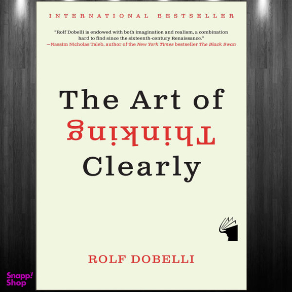 کتاب The Art of Thinking Clearly اثر Rolf Dobelli انتشارات معیار علم