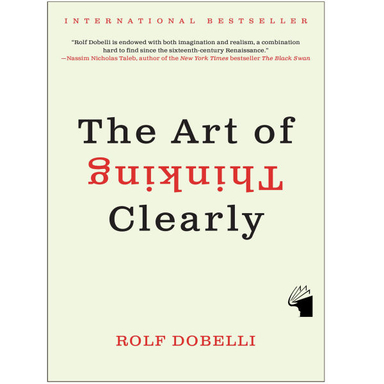 کتاب The Art of Thinking Clearly اثر Rolf Dobelli انتشارات معیار علم