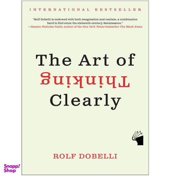 کتاب The Art of Thinking Clearly اثر Rolf Dobelli انتشارات معیار علم