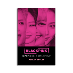 کتاب BlackPink K-pop NO1 Girl Group اثر Adrian Besley انتشارات فروزش