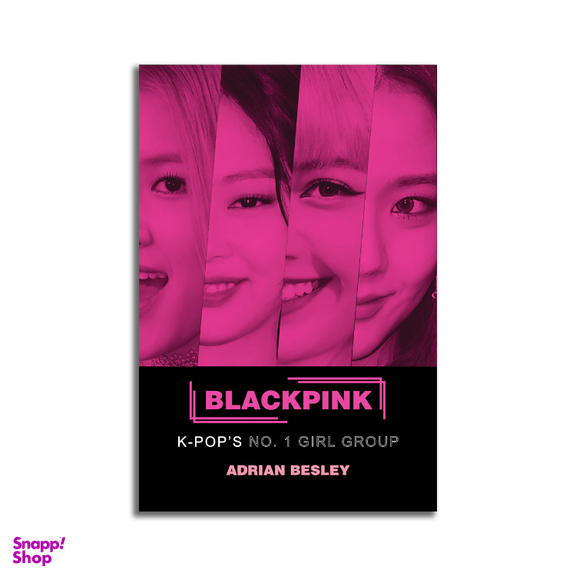 کتاب BlackPink K-pop NO1 Girl Group اثر Adrian Besley انتشارات فروزش