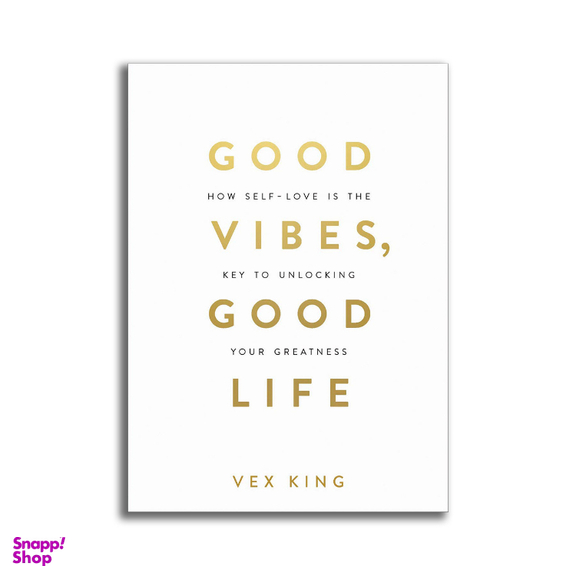 کتاب Good Vibes Good Life اثر Vex King انتشارات فروزش