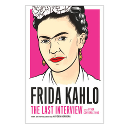 کتاب Frida Kahlo: The Last Interview and Other Conversations اثر Hayden Herrera نشر دیا بوک