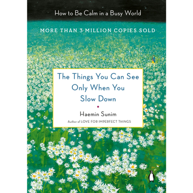کتاب The Things You Can See Only When You Slow Down اثر Haemin Sunim and Chi-Young Kim انتشارات پنگوئین