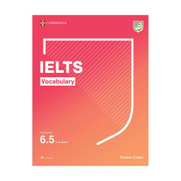 کتاب IELTS Vocabulary for Bands 6٫5 and Above اثر Pauline Cullen انتشارات Cambridge