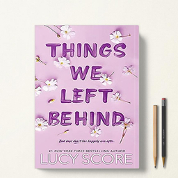 کتاب Things We Left Behind اثر Lucy Score نشر دیا بوک