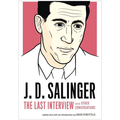 کتاب J. D. Salinger: The Last Interview and Other Conversations اثر J.D. Salinger نشر دیا بوک