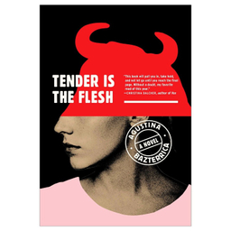 کتاب Tender is the Flesh اثر Agustina Bazterrica انتشارات شیلر