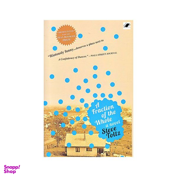 کتاب A Fraction Of The Whole اثر Steve Toltz انتشارات معیار اندیشه