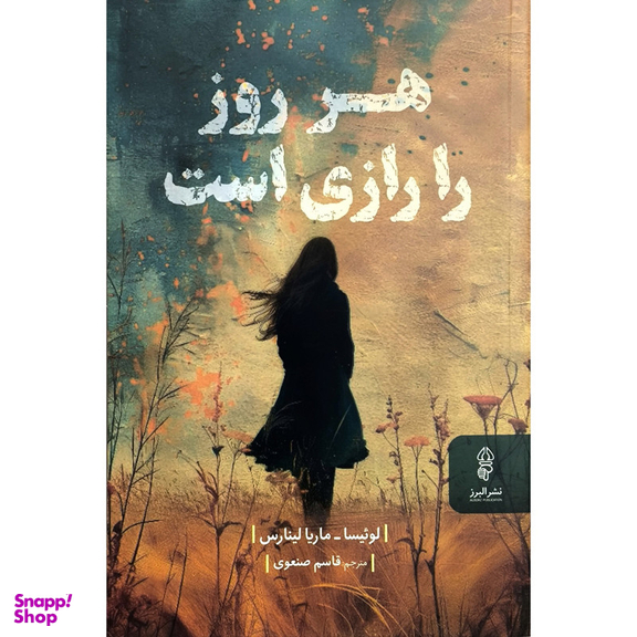 کتاب هر روز را رازی است اثر لوئيسا ماريا لينارس انتشارات البرز
