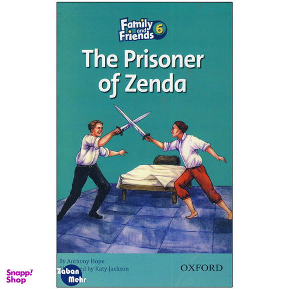 کتاب The Prisoner of Zenda_Family and Friends 6 Readers Book اثر جمعی از نویسندگان انتشارات زبان مهر